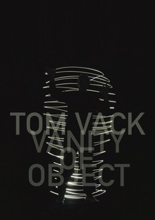 Vanity of Object, la fotografia di Tom Vack a Monaco 