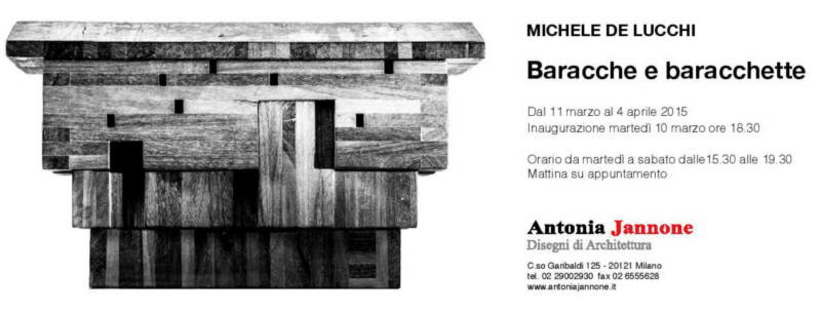 Mostra Michele De Lucchi Baracche e Baracchette Milano