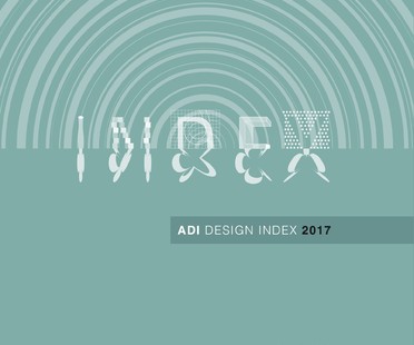 ADI Design Index 2017 il miglior design italiano