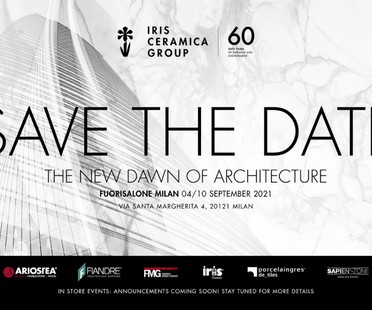 Ricerca e sviluppo in architettura negli eventi di Iris Ceramica Group per Fuorisalone 2021