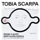 Mostra Tobia Scarpa: design e gusto della tavola italiana